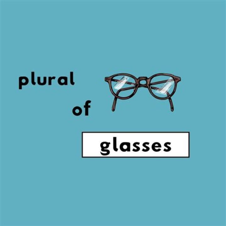 Are glasses singular or plural?