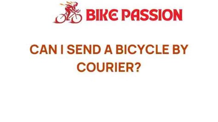 Can I send a bicycle by courier?