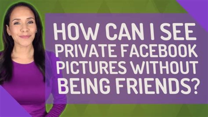 How can I see private facebook pictures?