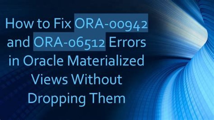 How do I fix error ORA 00942?