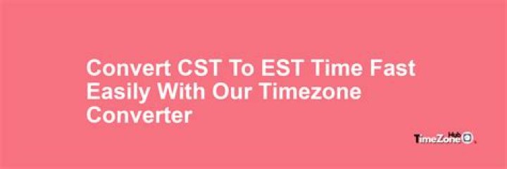 How do you convert EST to CST?