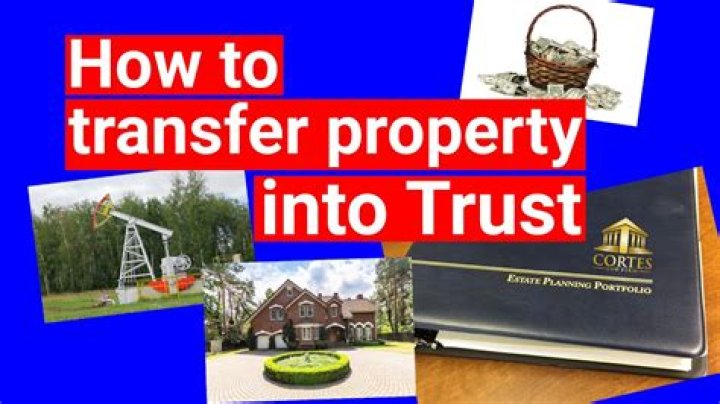How do you transfer property from a trust?
