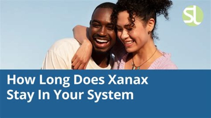 How long can you feel Xanax in your system?