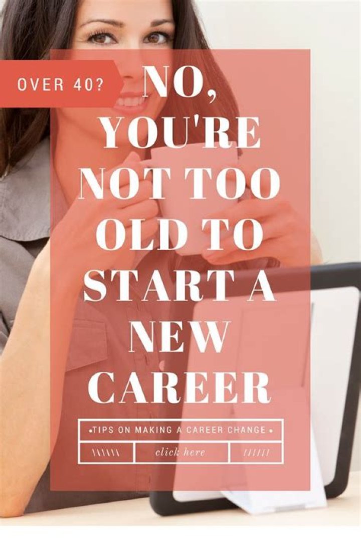 Is 47 too old to start a new career?