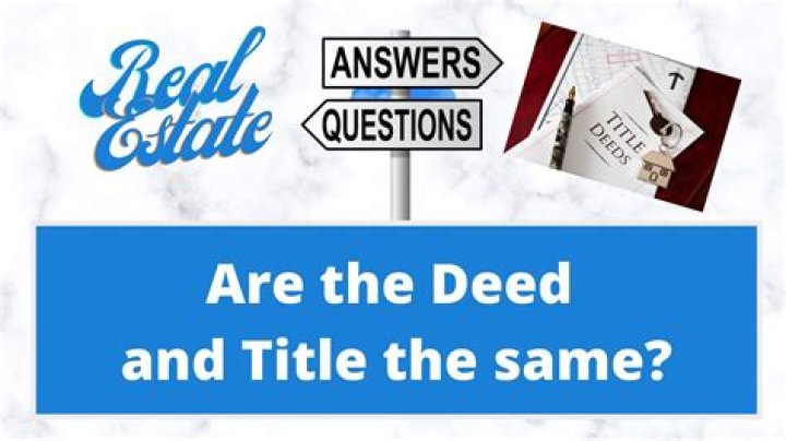 Is a deed and title the same thing?