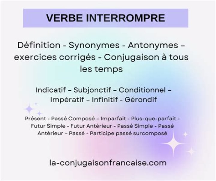 Quelle est la conjugaison du verbe interrompre?