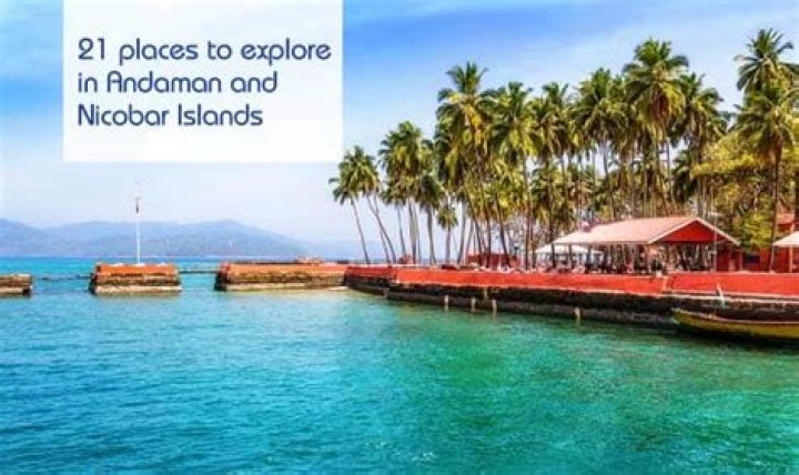 What are Andaman and Nicobar Islands famous for?