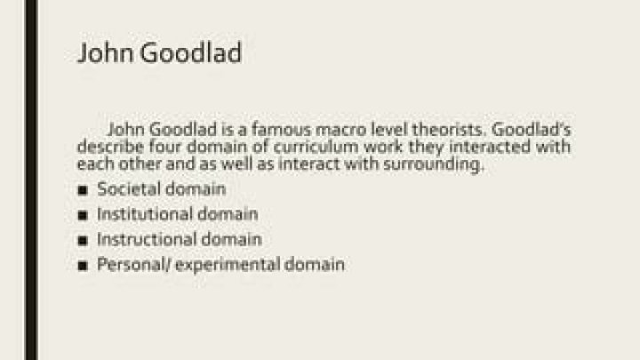 What did John Goodlad contribute to education?