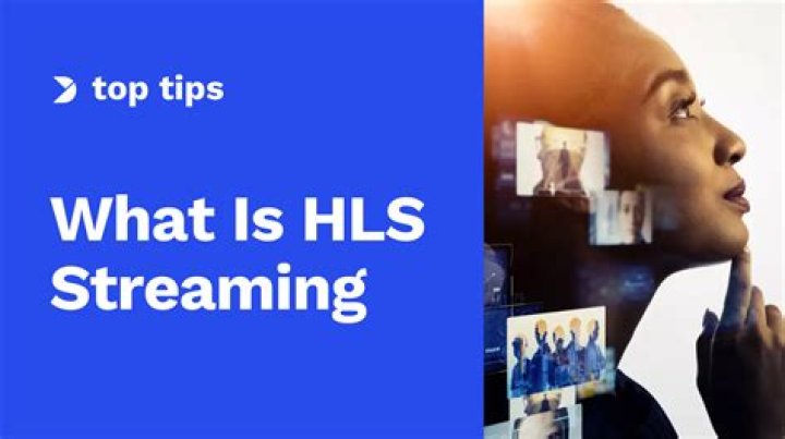 What does HLS mean when streaming?