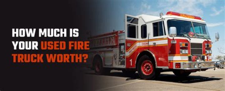 What is a fire truck worth?