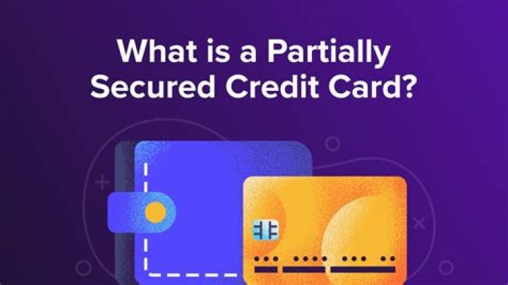 What is a partially secured credit card?
