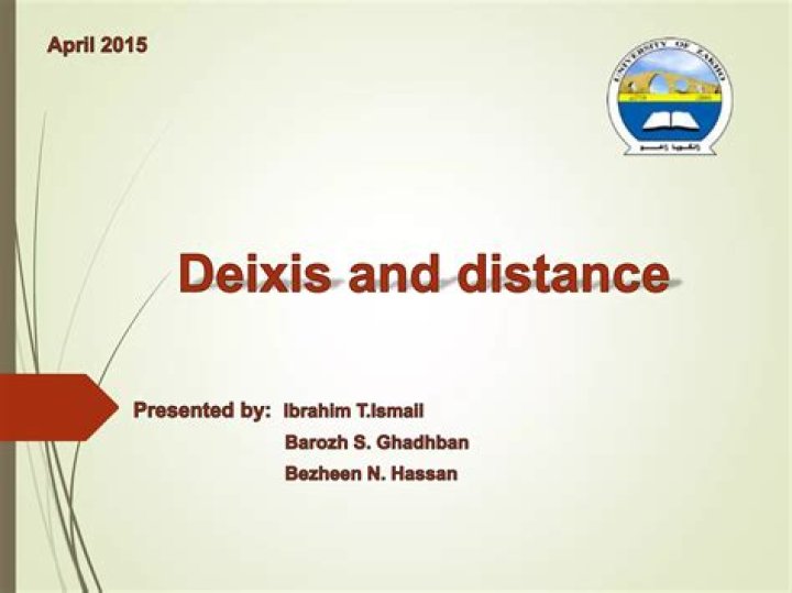 What is deixis and distance?