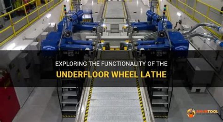 What is under floor wheel lathe?