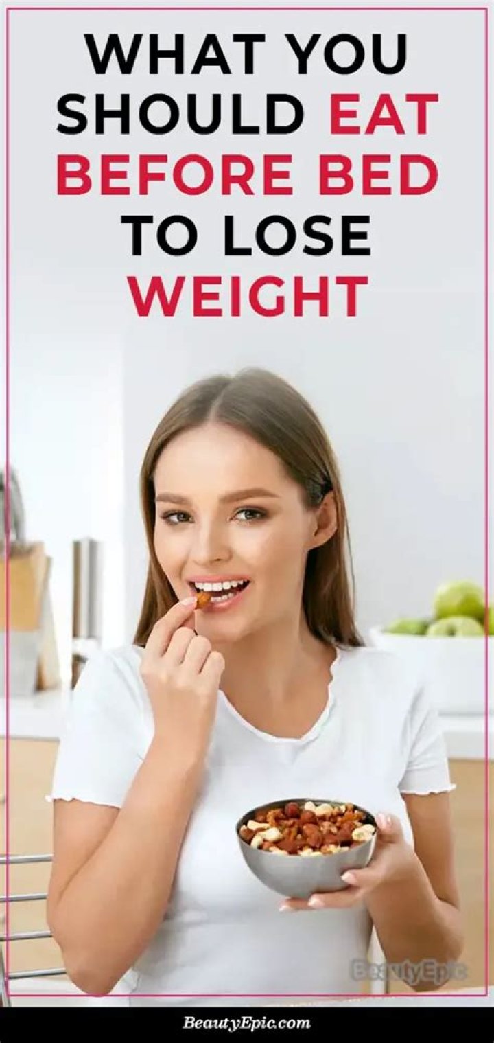 What should I eat before bed to lose weight?