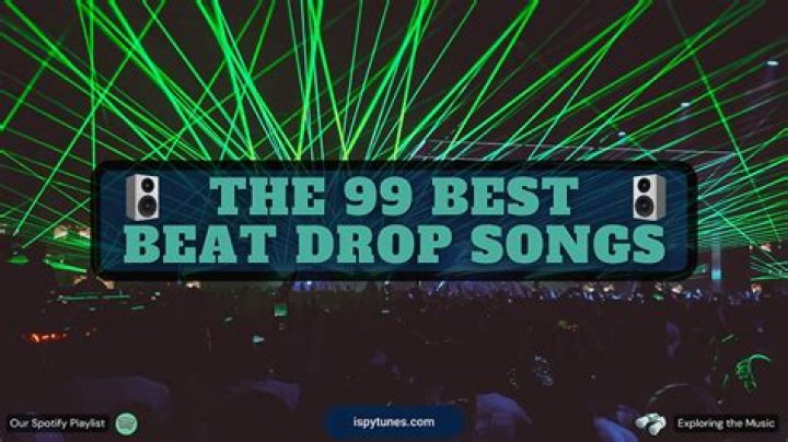 What song has the best beat drop?