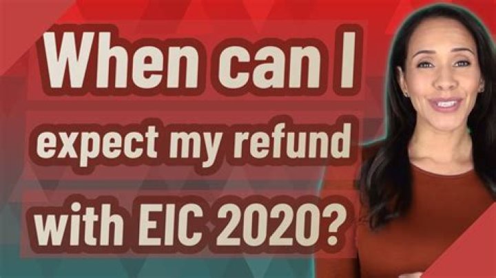 When can I expect my refund with EIC?