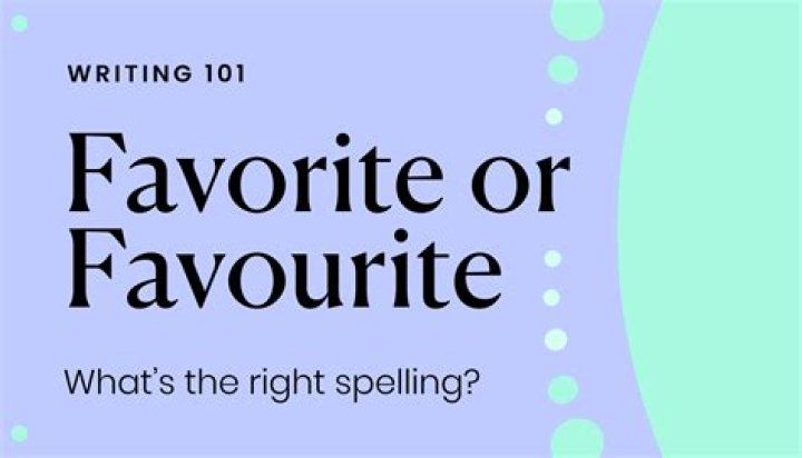 Which is correct favorite or Favourite?