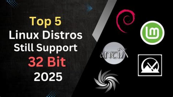 Which Linux distros support 32-bit systems?