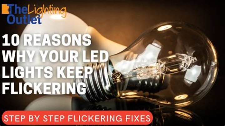 Why are my LED bulbs flickering?